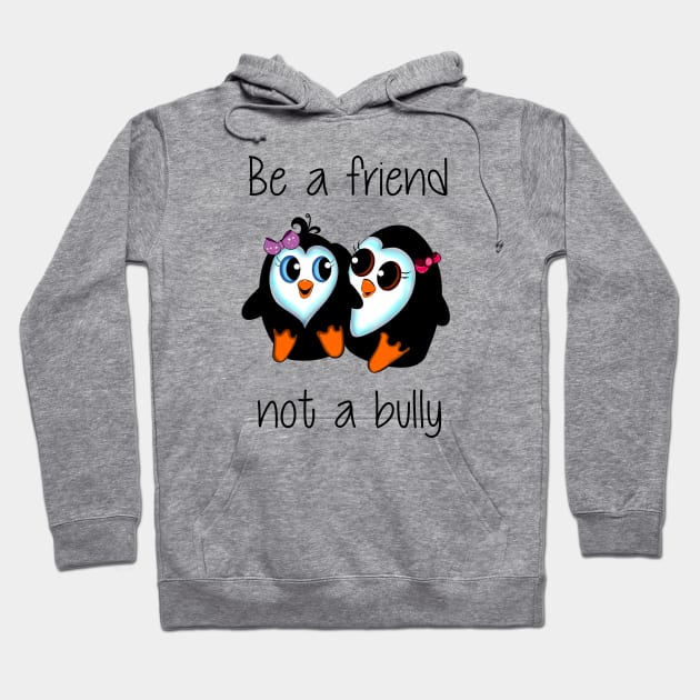 Be A Friend Not A Bully (Girls) Hoodie by DitzyDonutsDesigns